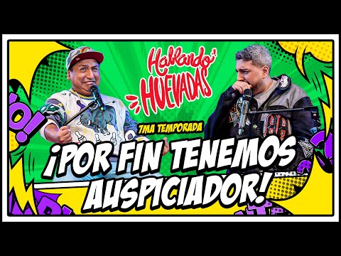 HABLANDO HUEVADAS - Séptima Temporada [¡POR FIN TENEMOS AUSPICIADOR!]