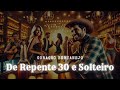 De Repente 30 e Solteiro