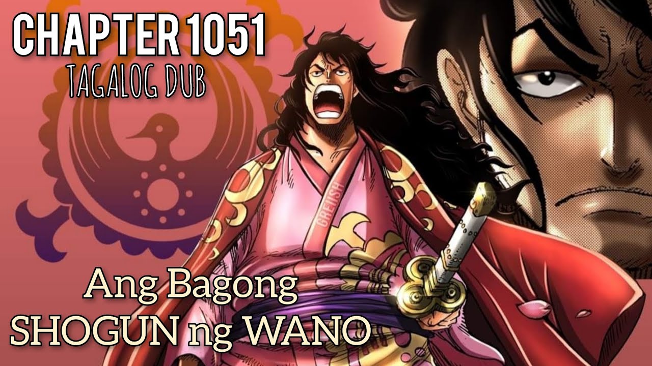 ONE PIECE CHAPTER 1051 Tagalog DUB, Ang Bagong SHOGUN ng WANO