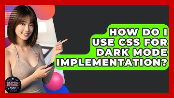 How Do I Use CSS For Dark Mode Implementation? - Graphic Design Nerd