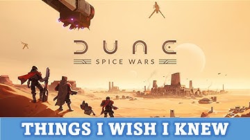 DGA Overviews: Dune: Spice Wars - Things I Wish I Knew / Beginner Tips / Beginner Guide