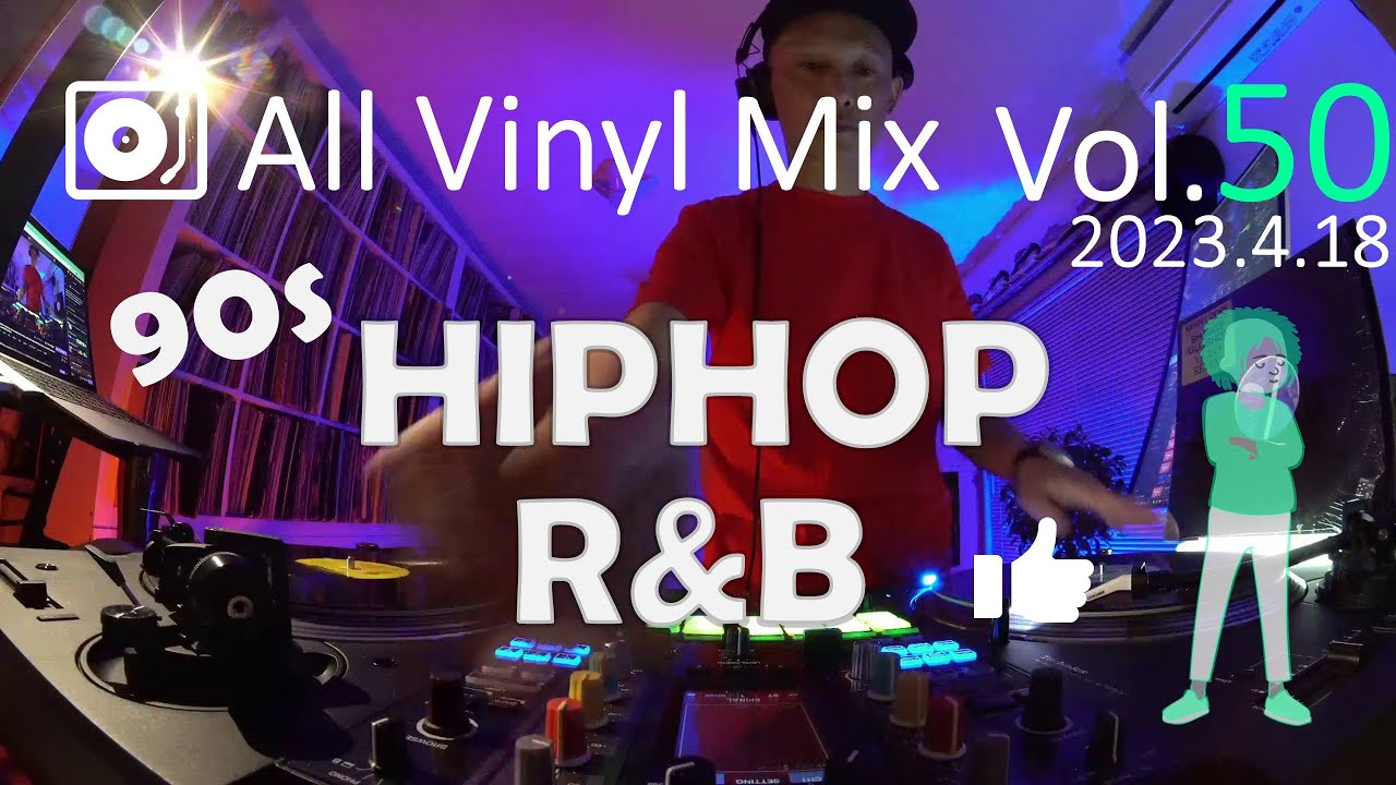 🍀All Vinyl Mix Vol.50/2023.4.18🍀👍💞90s 00s HIPHOP R&B💞 🎦2時間20分🎧 #hiphop ...