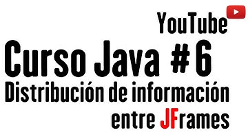 Tutoriales Java - Pasar información a JFrames Distintos