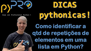 Como identificar a quantidade de repetições de elementos em uma lista em Python. Dicas Pythonicas.