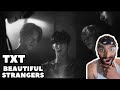 TXT 투모로우바이투게더 Beautiful Strangers Official MV Reaction TXT 투모로우바이투게더 Beautiful Strangers Official MV Reaction