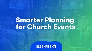 Brushfire - Smarter Planning for Church Events