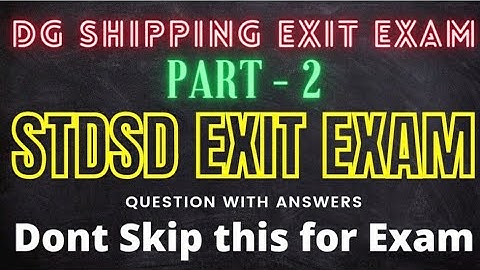 STDSD EXIT EXAM QUESTIONS PART-2 | DG SHIPPING EXIT EXAM