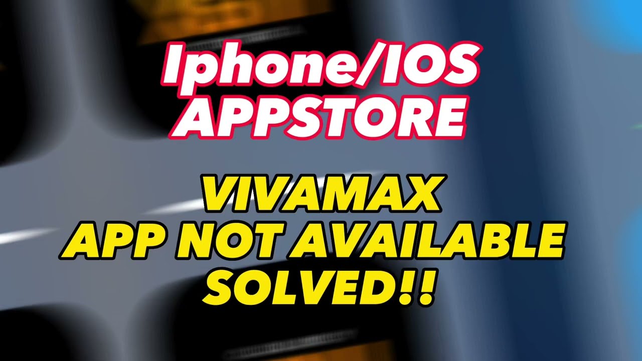 How To Fix App Not Available VIVAMAX YouTube How To Fix App Not Available VIVAMAX YouTube