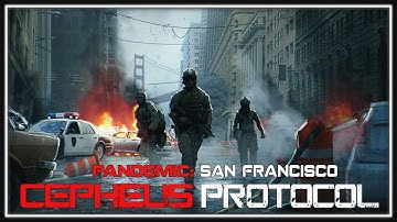 Cepheus Protocol | Pandemic: San Francisco | Gameplay [PC] | No Commentary