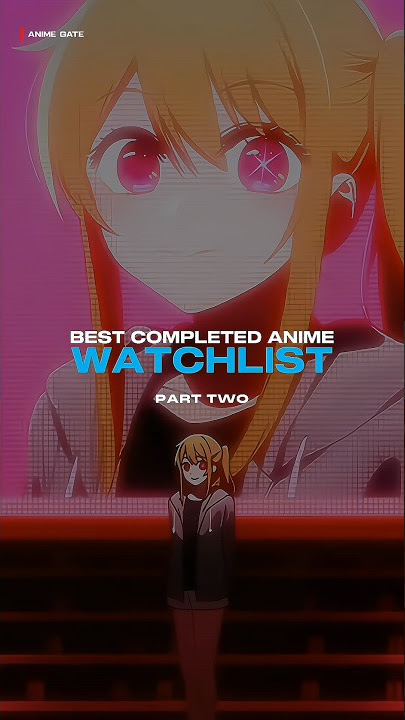 Best Completed Anime Watchlist「Part Two」