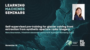 Nora Gourmelon: Self supervised pre training for glacier calving front extraction from SAR imagery