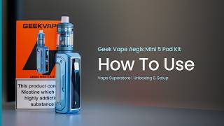 How to use the Geek Vape Aegis Mini 5 Vape Kit | Unboxing & Setup