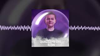 quiizzzmeow - ILTW (Official audio)