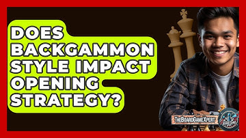 Does Backgammon Style Impact Opening Strategy? - The Board Game Xpert