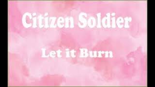 Citizen Soldier - "Let it Burn" 1Hour
