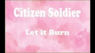 Citizen Soldier - 'Let it Burn' 1Hour