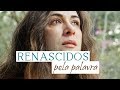 #1 RENASCIDOS PELA PALAVRA | SEMANA SANTA 2019