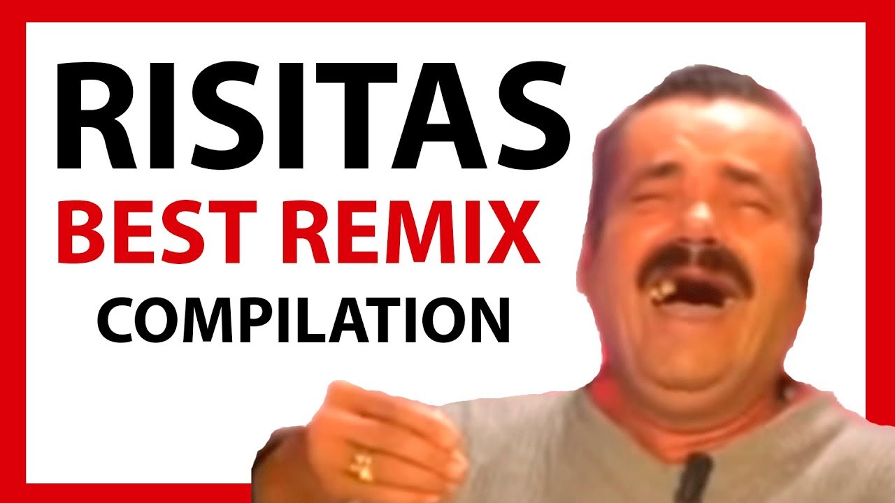 RISITAS REMIX COMPILATION El Risitas sigue a tope en 2019 ...