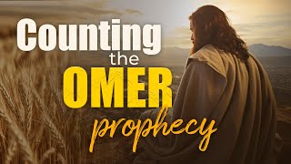 The Counting Of The Omer Prophecy  Jim Staley 2024