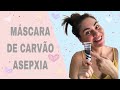 ✏️MÁSCARA DE CARVÃO ASEPXIA