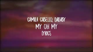 Camila Cabello - MY OH MY (lyrics video) ft. DABABY