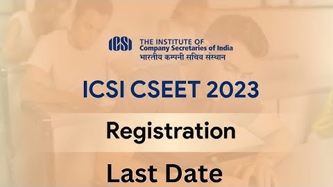 CSEET latest Update|| CSEET Jan 2023 Registration Last Date