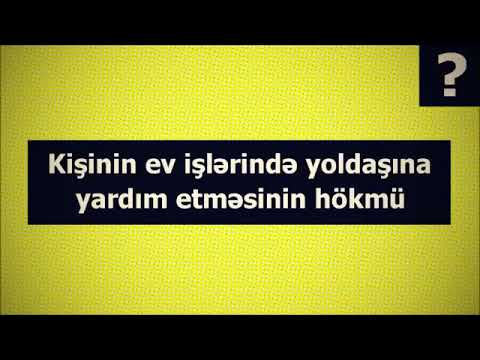 Kişinin ev işlərində yoldaşına yardım etməsinin hökmü || Veysel Orucov