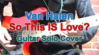 Van Halen So This Is Love? Guitar Solo Cover