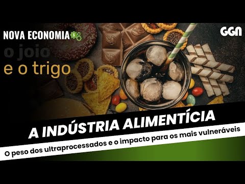 видео: O PODER DA INDÚSTRIA ALIMENTÍCIA: O PESO DOS ULTRAPROCESSADOS | NOVA ECONOMIA | (09/05/24)