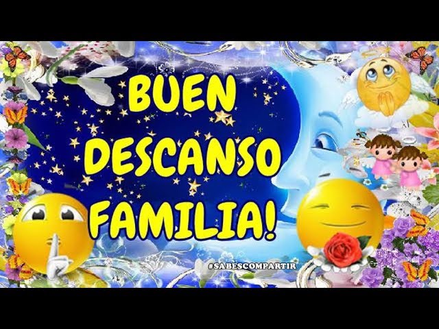 BUENAS NOCHES Y BUEN DESCANSO FAMILIA - YouTube
