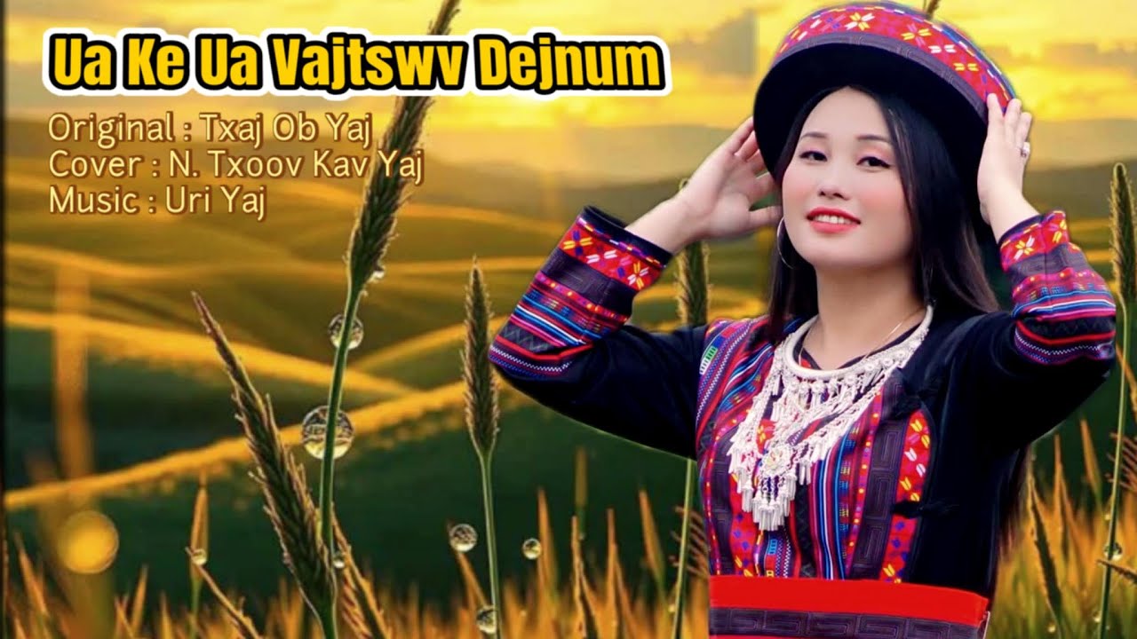Ua Ke Ua Vajtswv Dejnum // N. Txoov Kav channel