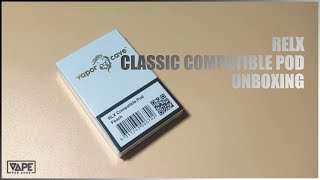 VC Compatible RELX Classic Pod Unboxing | VapePenZone