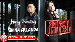 Ghina Aulanda & Harry Parintang - Setiamu Untukku [  HD]