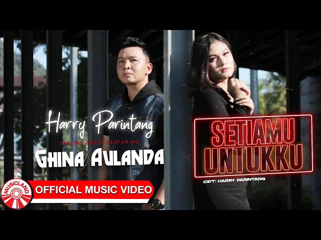 Ghina Aulanda & Harry Parintang - Setiamu Untukku [Official Music Video HD] class=