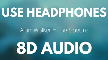 Alan Walker - The Spectre (8D AUDIO)