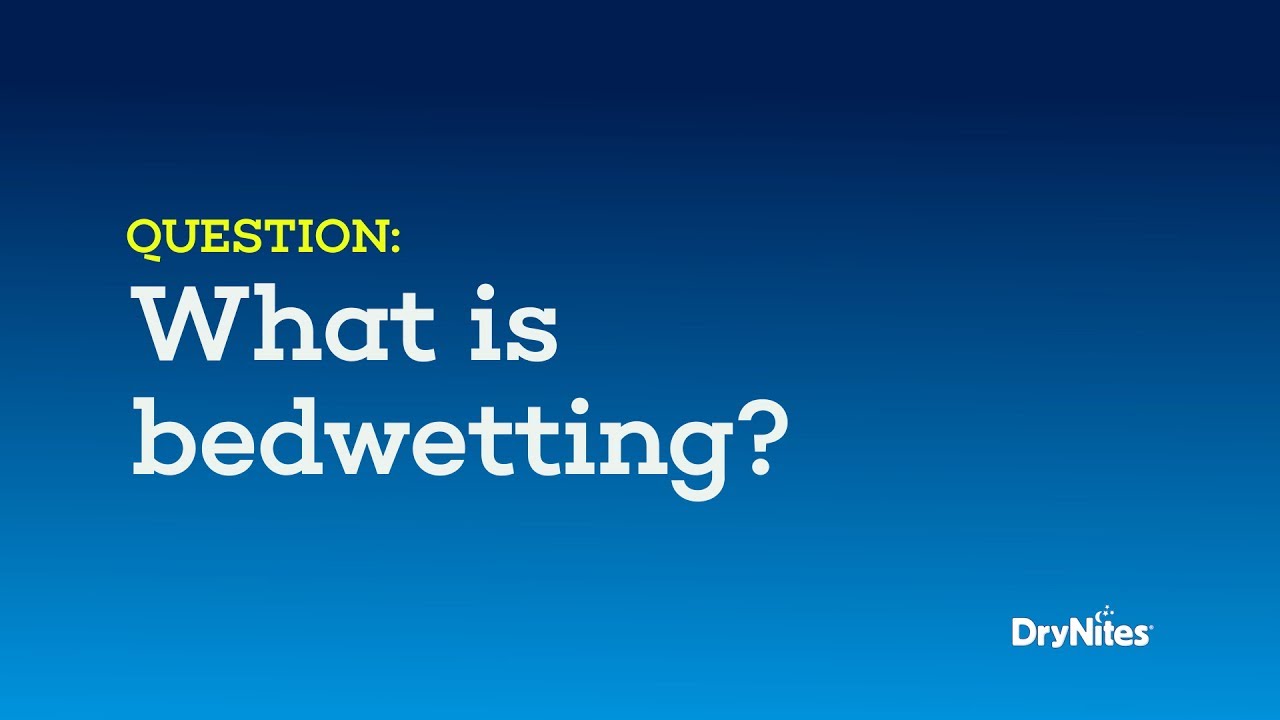 What Is bedwetting? YouTube