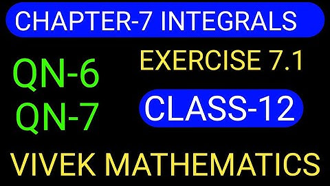 Class12 Maths Integrals/Ncert Exercise 7.1 Solution Of Question Number 6 & 7 @vivekmathematics122