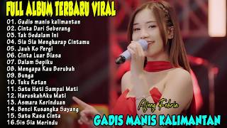 GADIS MANIS KALIMANTAN, CINTA DARI SEBERANG - FULL ALBUM AJENG FEBRIA KOPLO TERBARU VIRAL