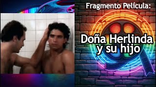 CINE GAY MÉXICO; Doña Herlinda y su hijo