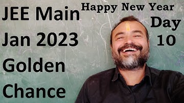 JEE Main Jan 2023 Day 10 Golden Chance Crash Course Short Tricks Guessing Main Advanced Math Imp Que