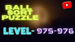 Ball Sort Puzzle - Level 975-976 Gameplay 🤑