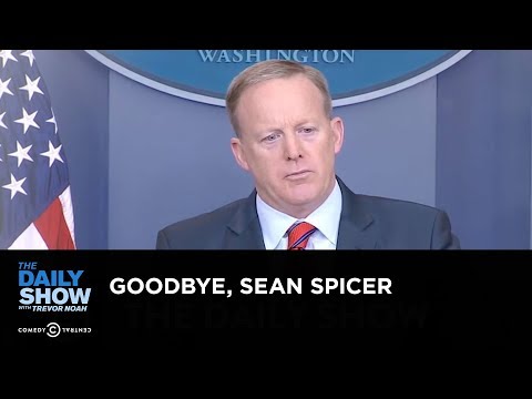 Exclusive - Goodbye, Sean Spicer: The Daily Show