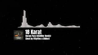 18 Karat - Haram Para (44388er Remix)[Beat by FiftyVinc & Didker]