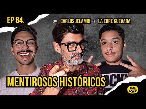 LAS MENTIRAS Y LA HISTORIA | Club de Habladores QSVT 8⃣ 4⃣