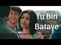 Tu bin bataye  vocals only  rang de basanti