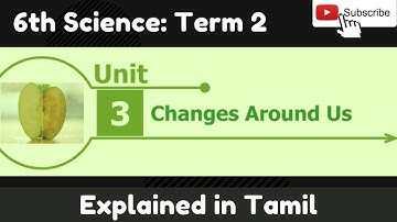 6th std Science Unit-3 Changes around us Explained| TN samacheer class 6 New syllabus|Schoolless