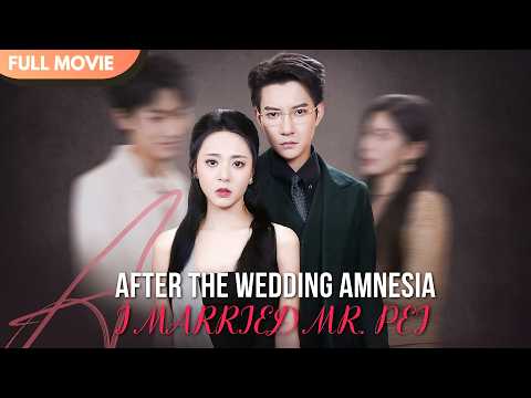ENG SUB I Lost My Memory At My Wedding And Married The Man Who Protected Me Full Cdrama
