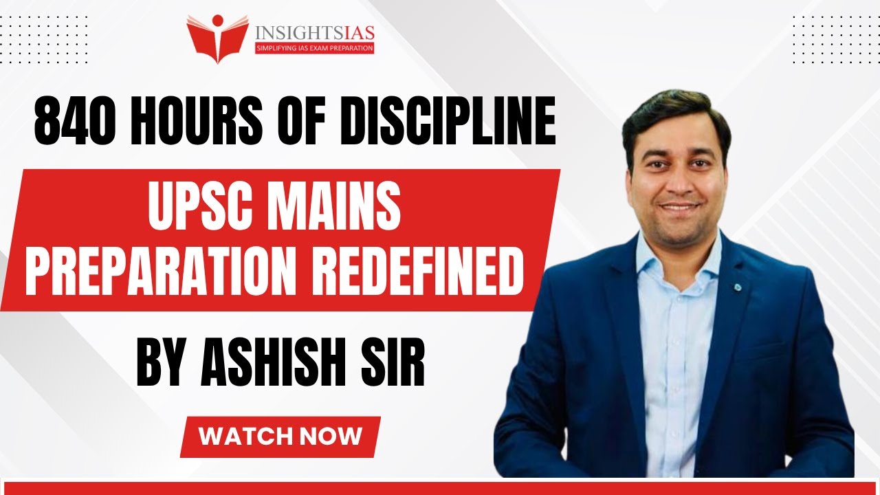 Only 840 Hours to Crack UPSC Mains 2025 | Strategy & Roadmap by Ashish ...