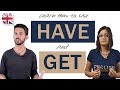 How to use have and get in english  improve english grammar