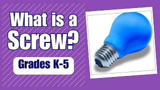 What is a Screw - More Grades 3-5 Science on the Learning Videos Channel